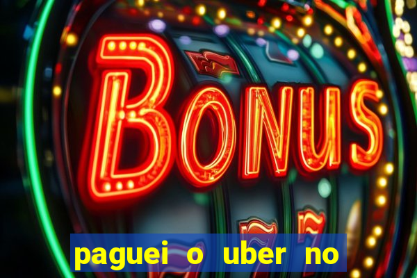 paguei o uber no pix e nao encontrou motorista